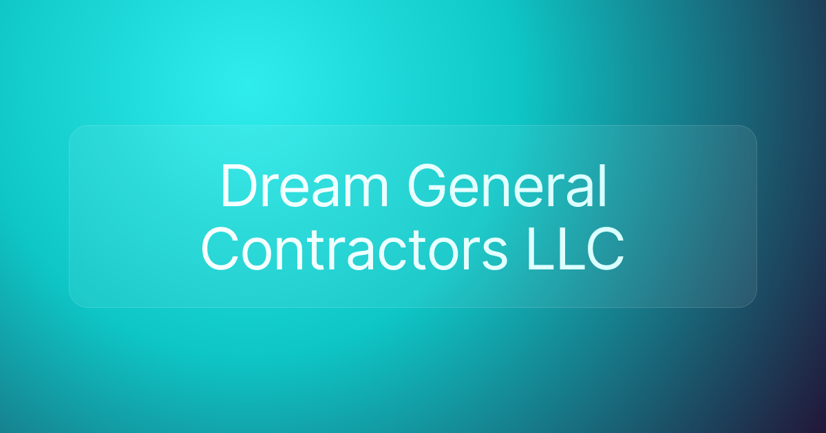 Dream General Contractors LLC