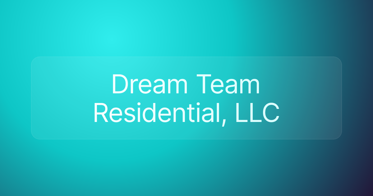 Dream Team Residential, LLC