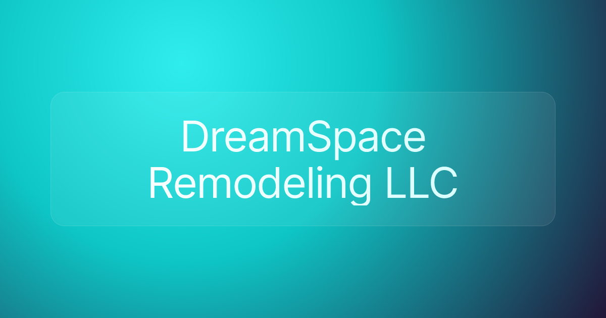 DreamSpace Remodeling LLC