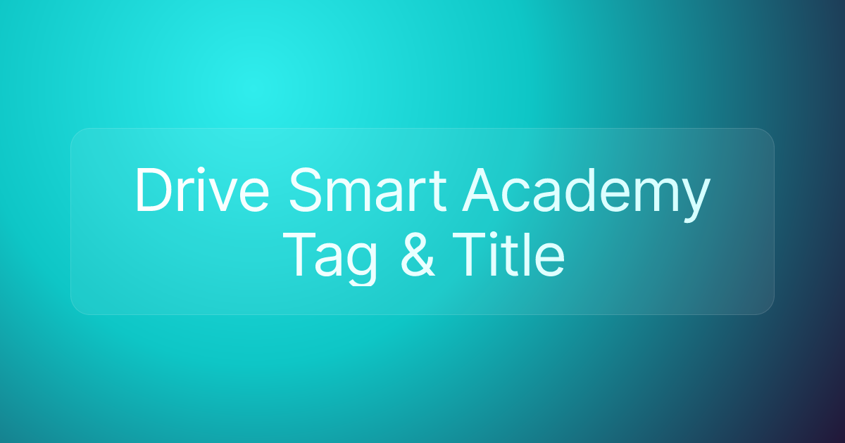 Drive Smart Academy Tag & Title