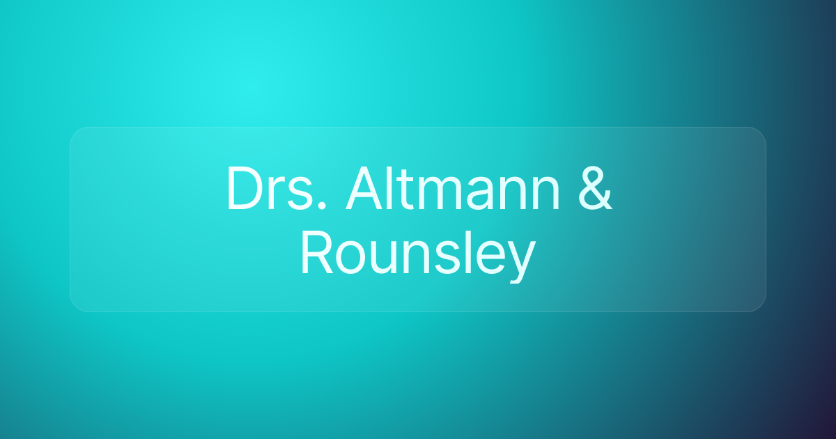 Drs. Altmann & Rounsley