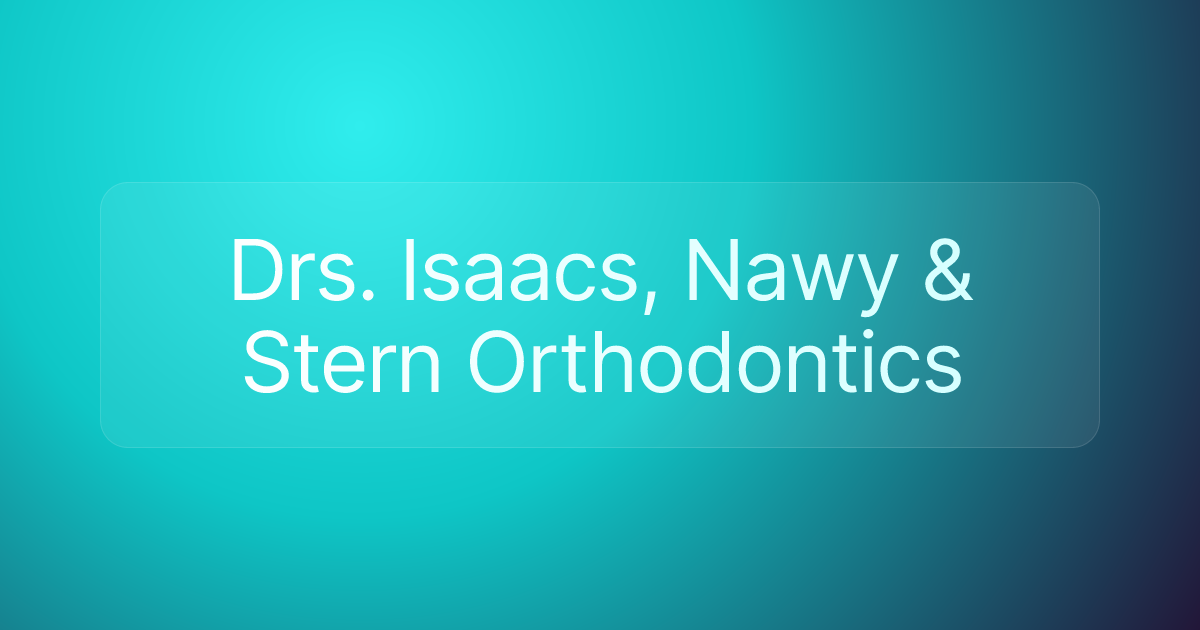 Drs. Isaacs, Nawy & Stern Orthodontics