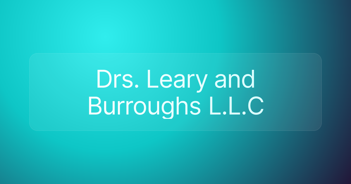 Drs. Leary and Burroughs L.L.C