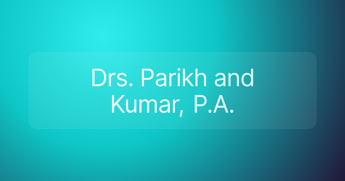 Drs. Parikh and Kumar, P.A.