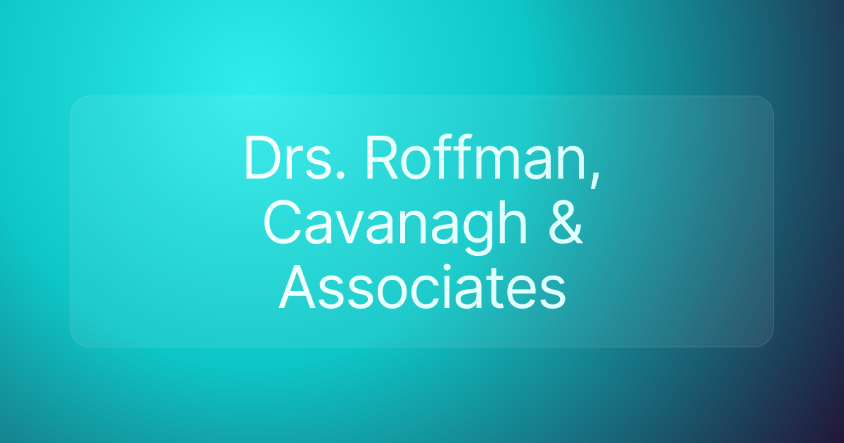 Drs. Roffman, Cavanagh & Associates