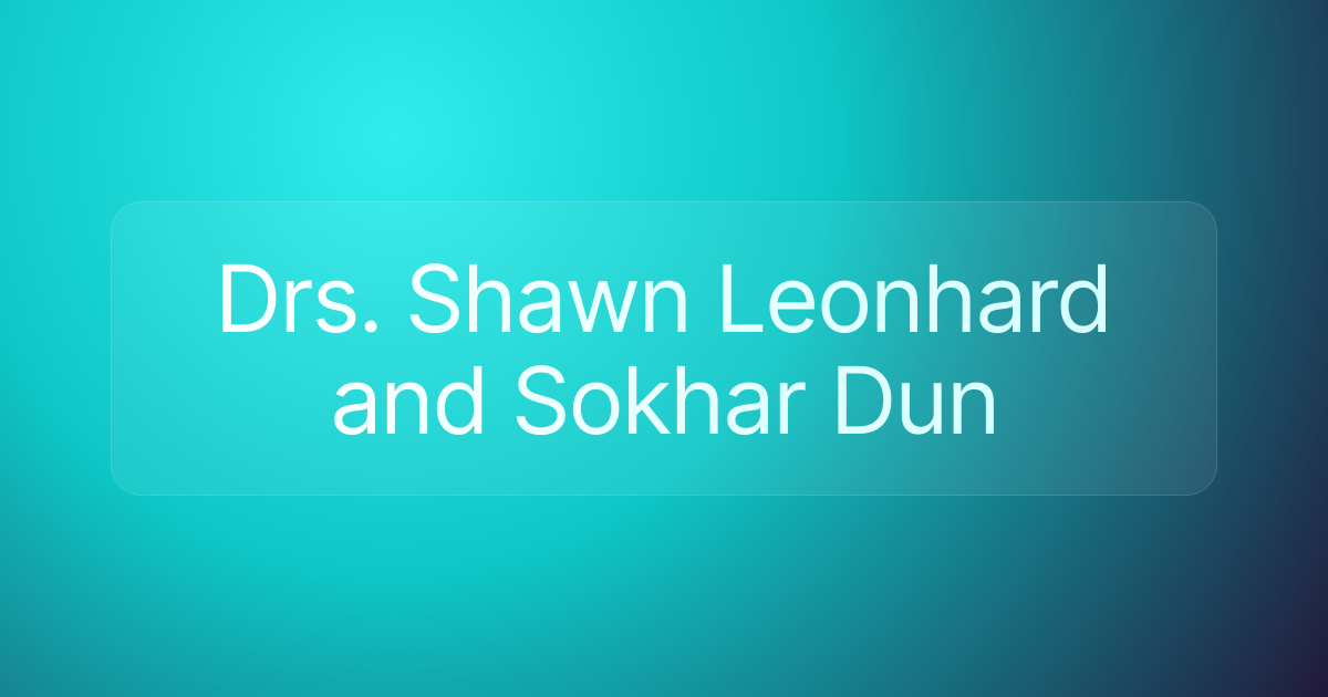 Drs. Shawn Leonhard and Sokhar Dun