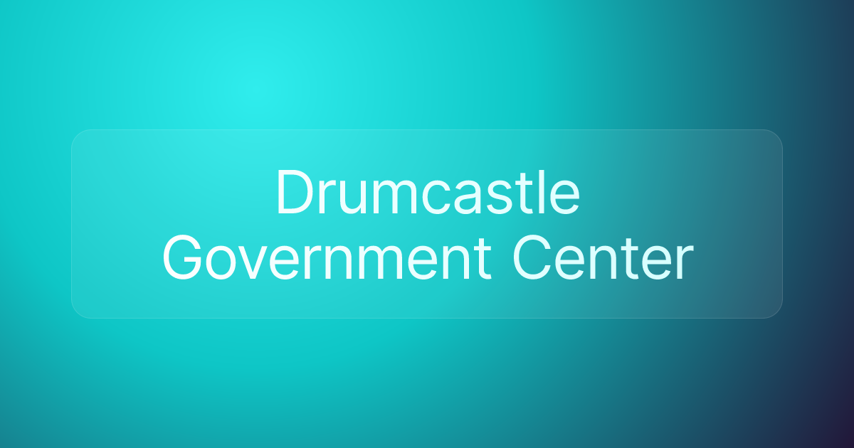 Drumcastle Government Center