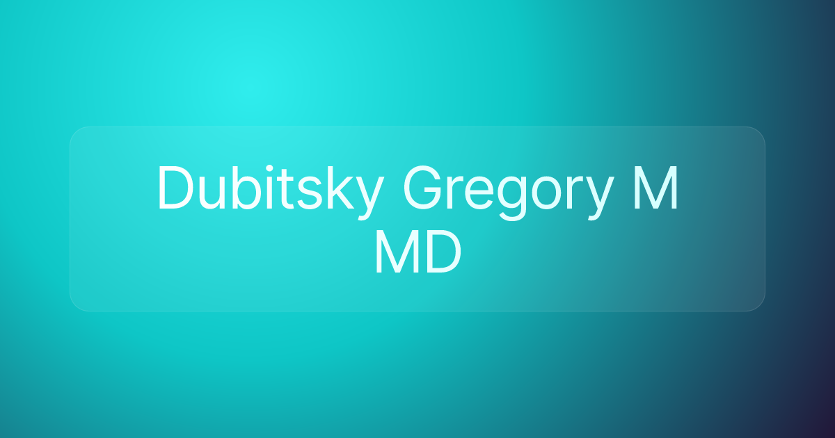 Dubitsky Gregory M MD