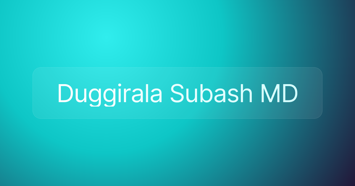 Duggirala Subash MD