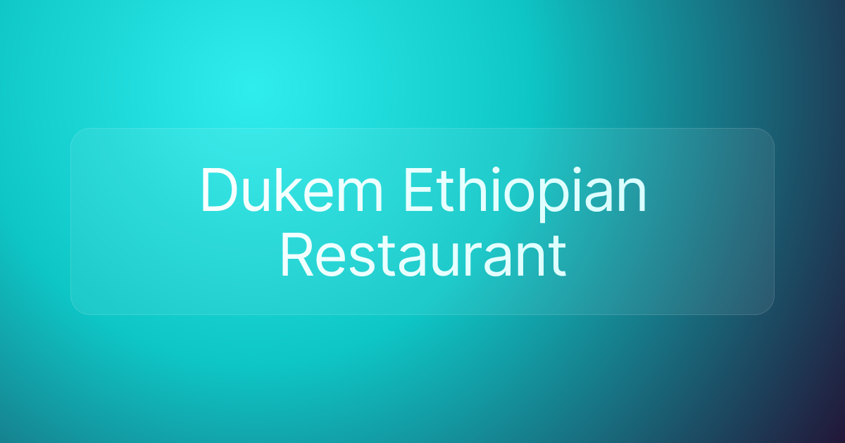 Dukem Ethiopian Restaurant