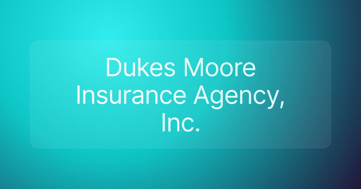 Dukes Moore Insurance Agency, Inc.