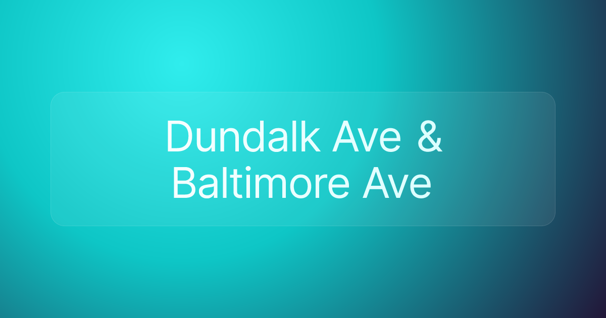 Dundalk Ave & Baltimore Ave