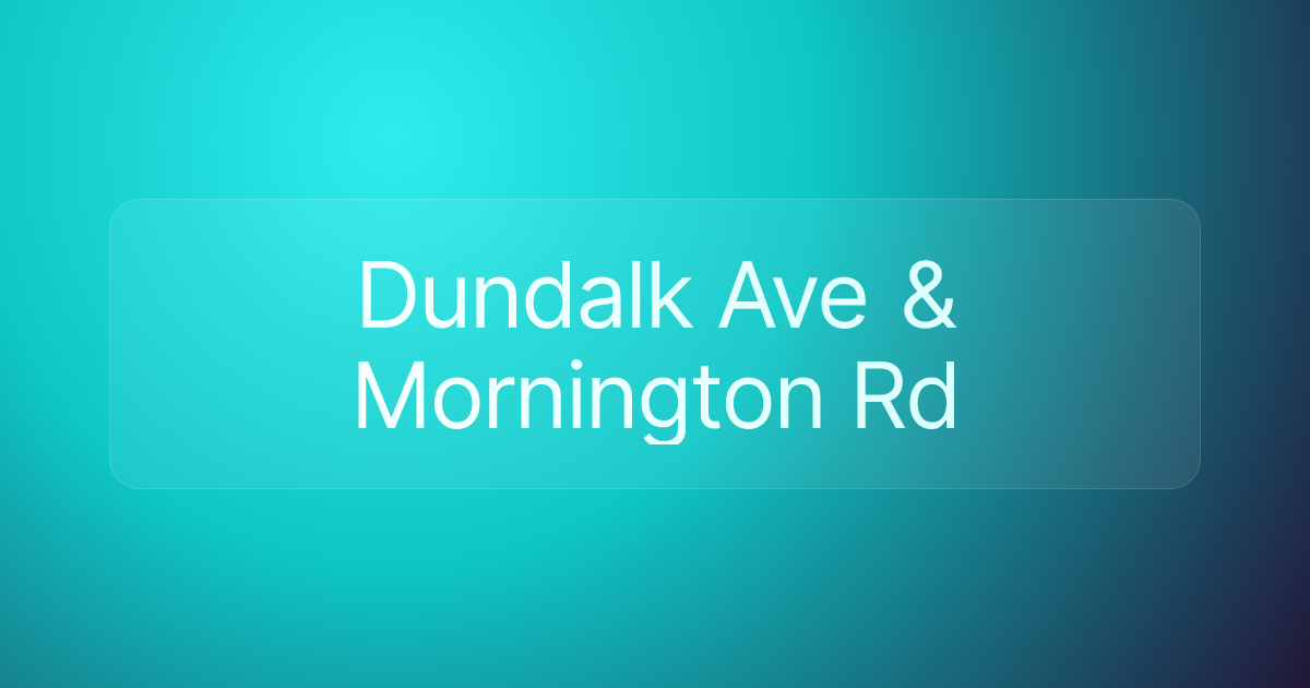 Dundalk Ave & Mornington Rd