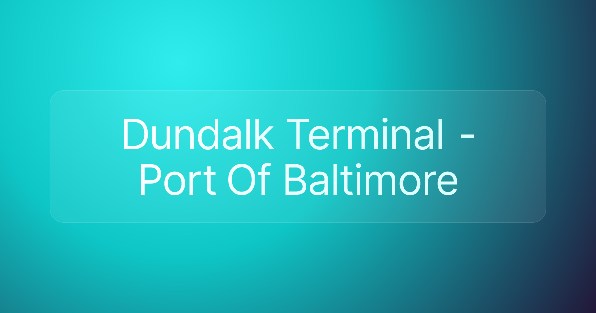 Dundalk Terminal - Port Of Baltimore