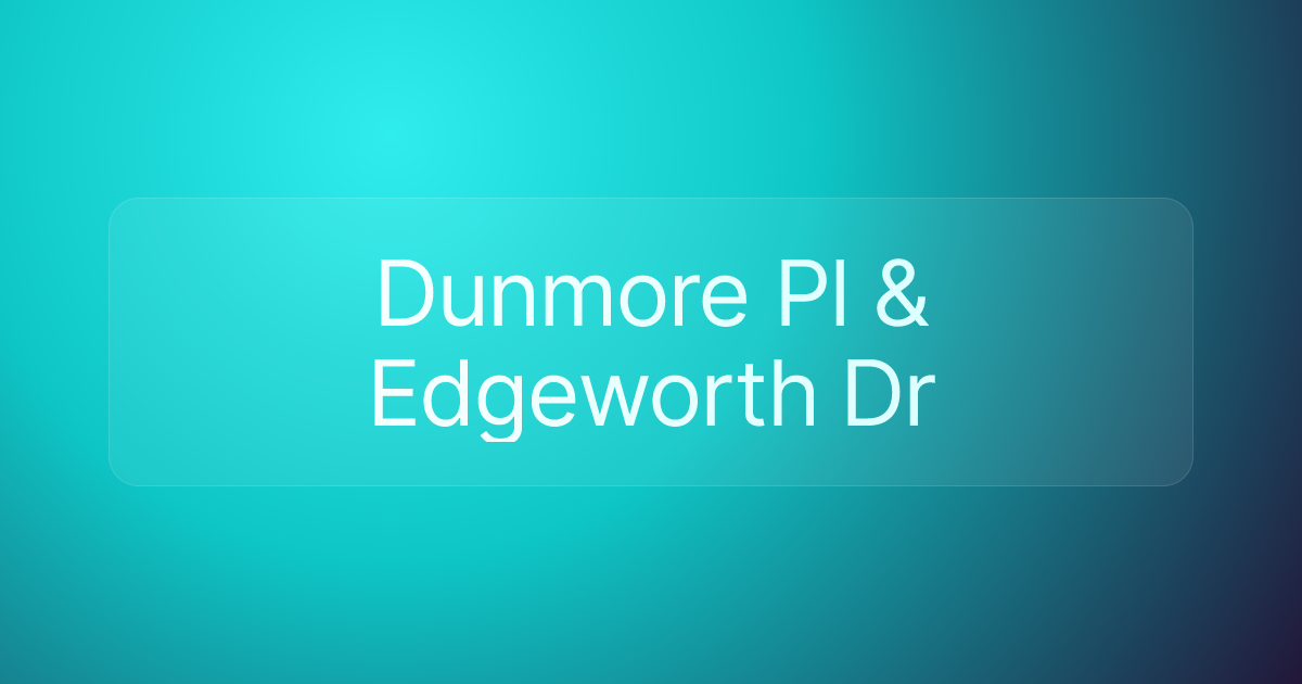 Dunmore Pl & Edgeworth Dr