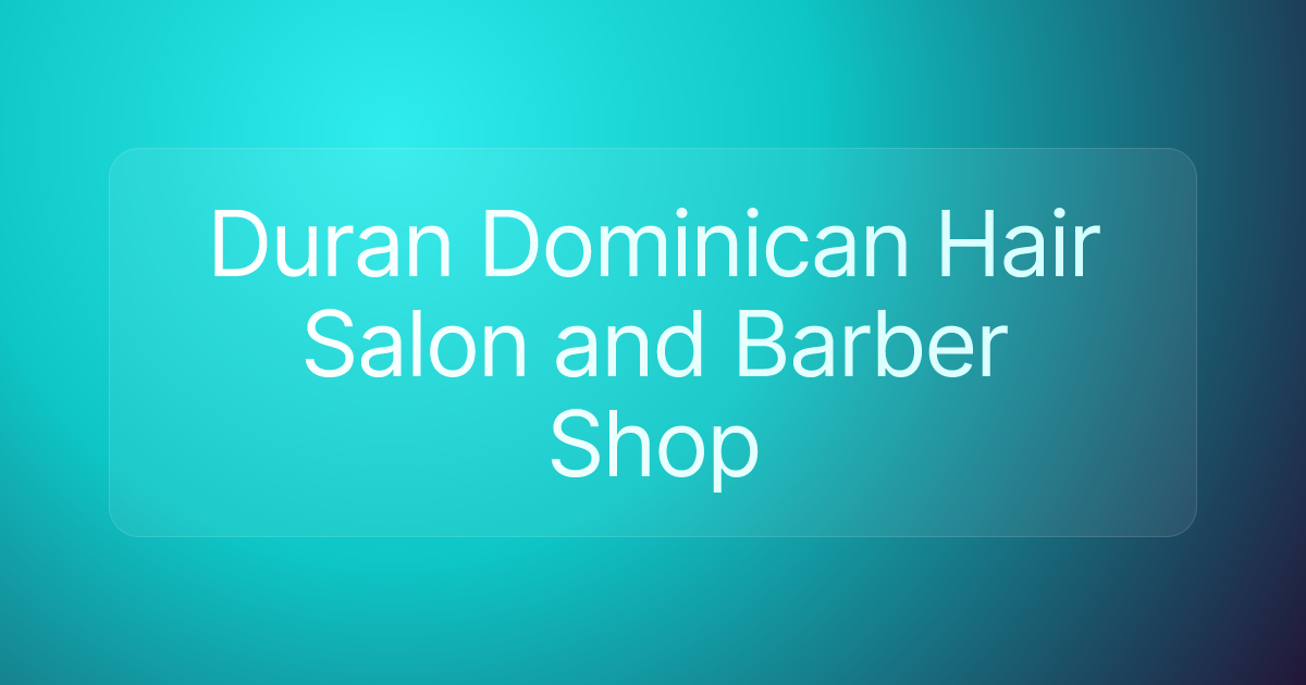 Duran Dominican Hair Salon and Barber Shop