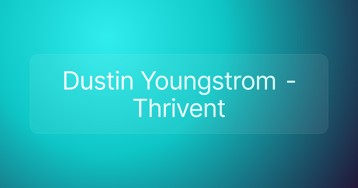 Dustin Youngstrom - Thrivent