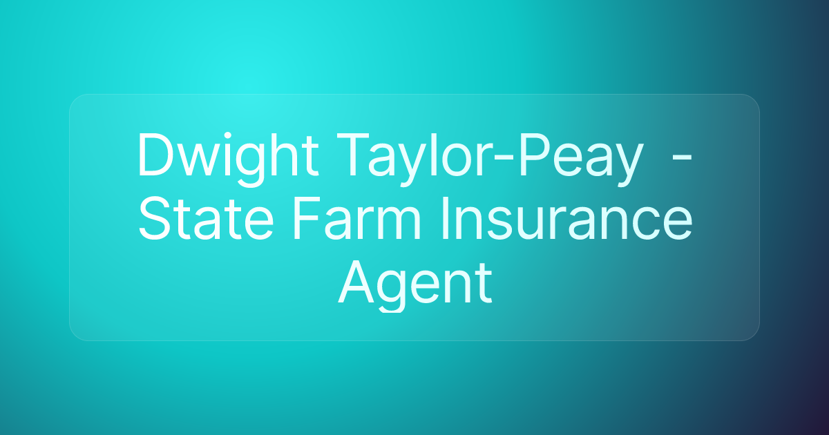Dwight Taylor-Peay - State Farm Insurance Agent