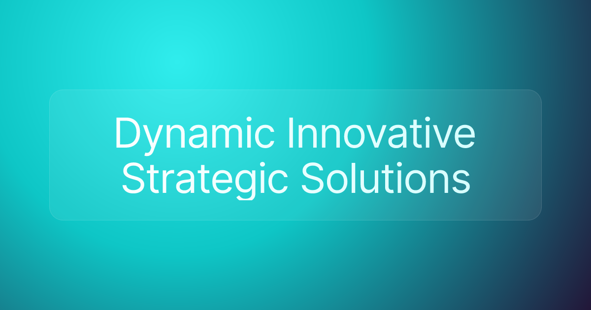 Dynamic Innovative Strategic Solutions