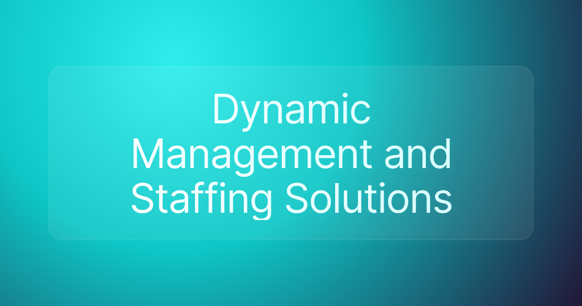 Dynamic Management and Staffing Solutions