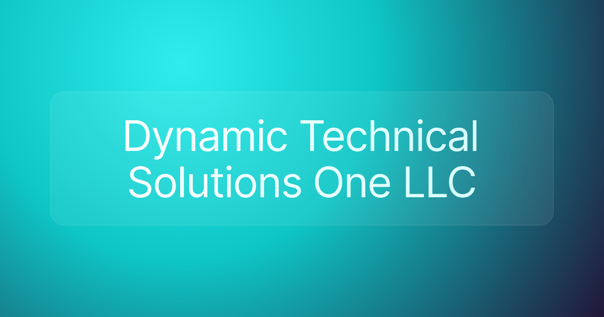 Dynamic Technical Solutions One LLC