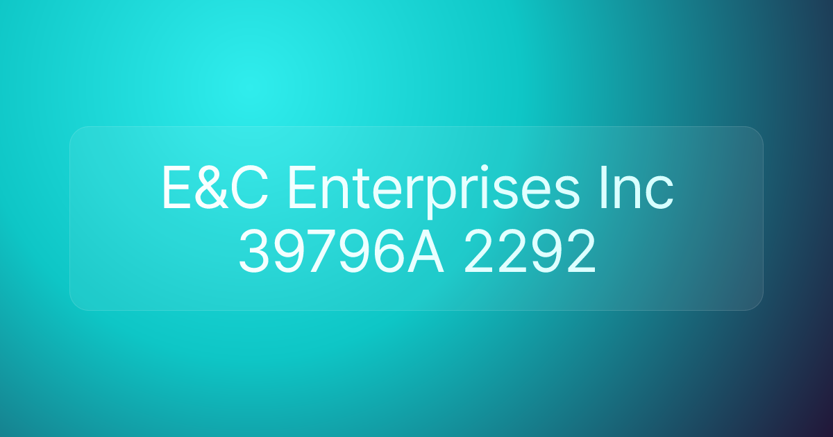 E&C Enterprises Inc 39796A 2292