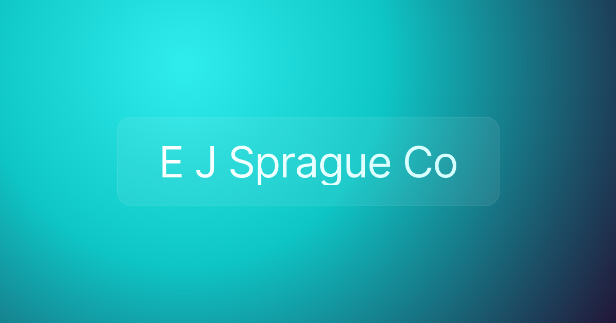 E J Sprague Co