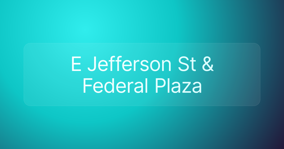 E Jefferson St & Federal Plaza