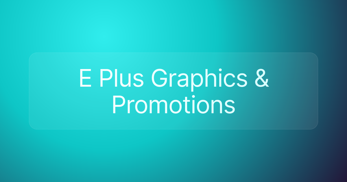 E Plus Graphics & Promotions