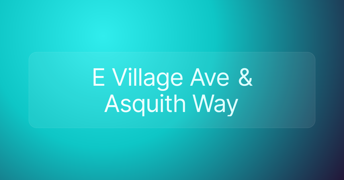 E Village Ave & Asquith Way