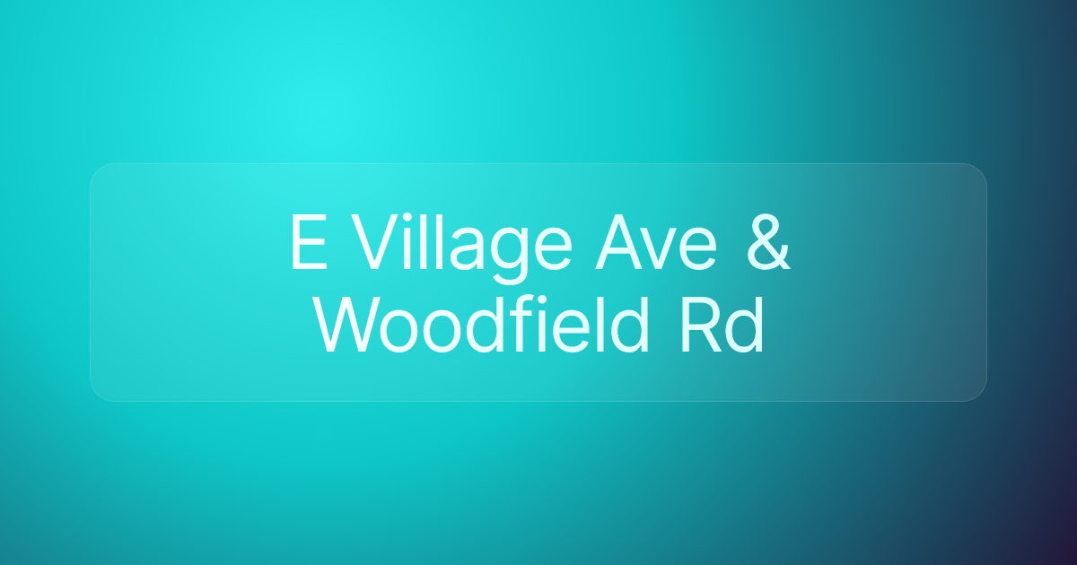 E Village Ave & Woodfield Rd