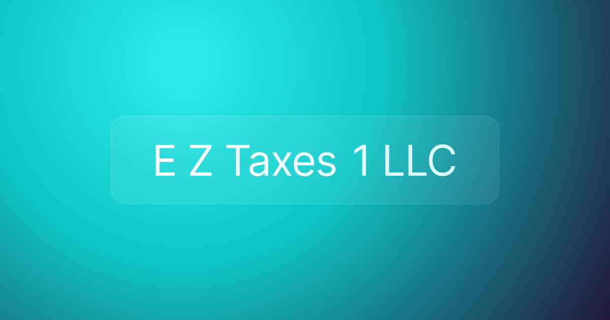 E Z Taxes 1 LLC