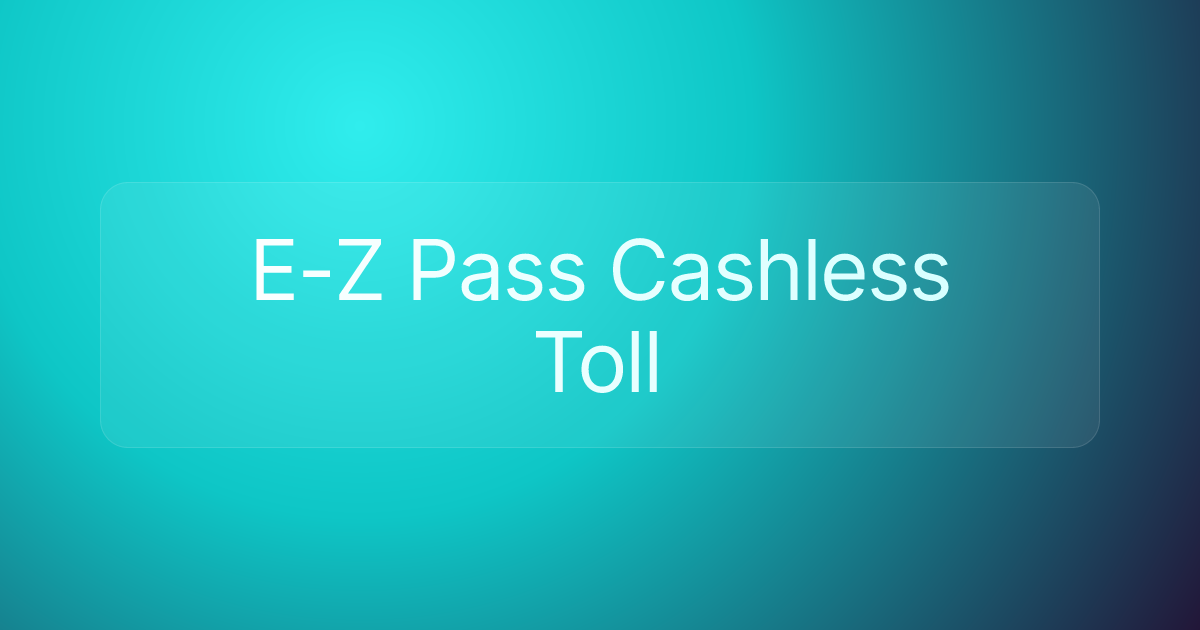 E-Z Pass Cashless Toll