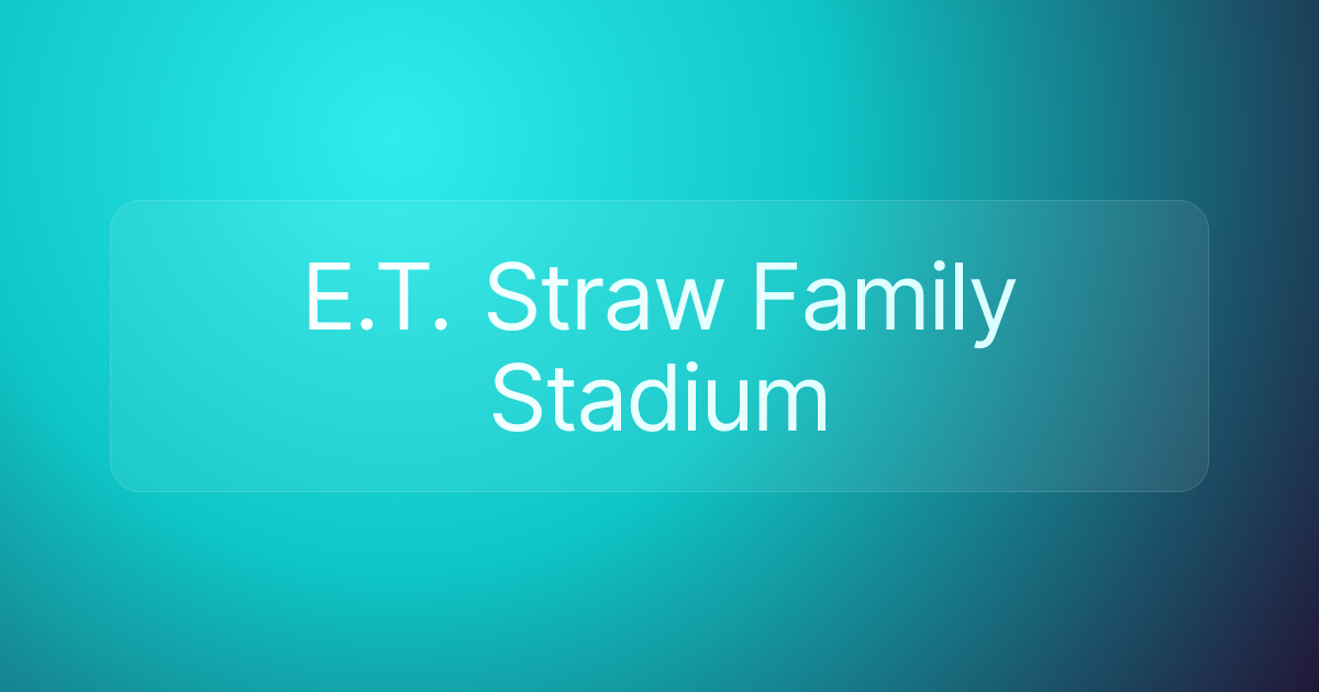E.T. Straw Family Stadium