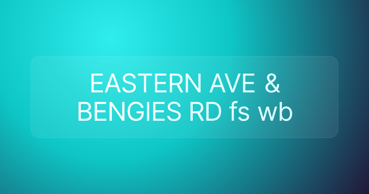EASTERN AVE & BENGIES RD fs wb
