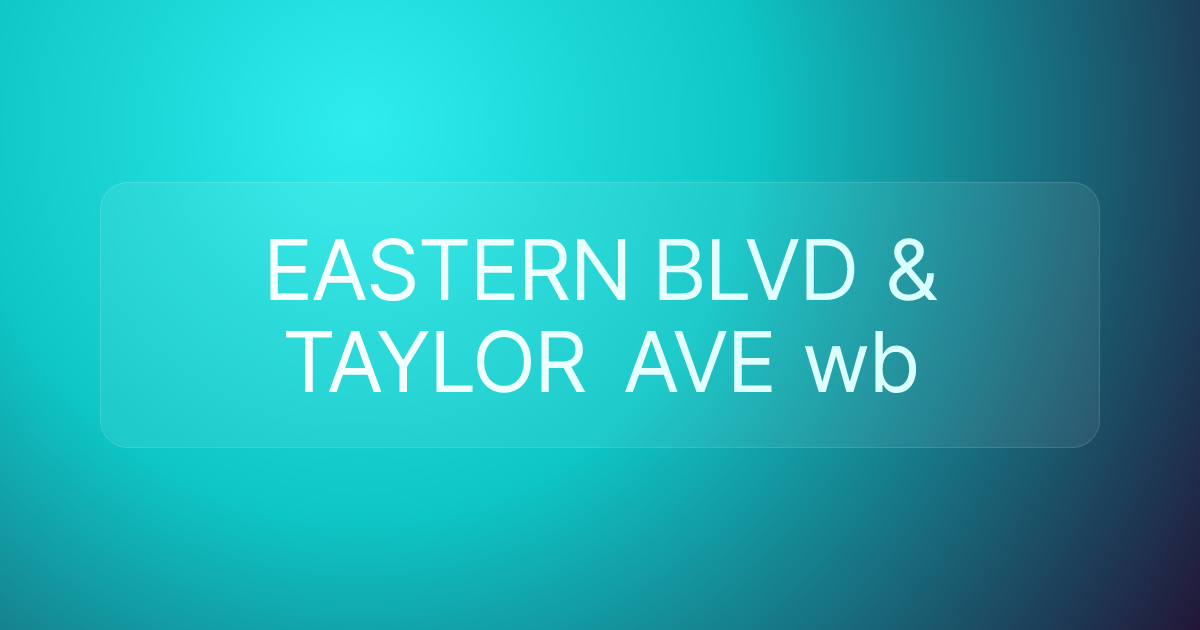 EASTERN BLVD & TAYLOR AVE wb