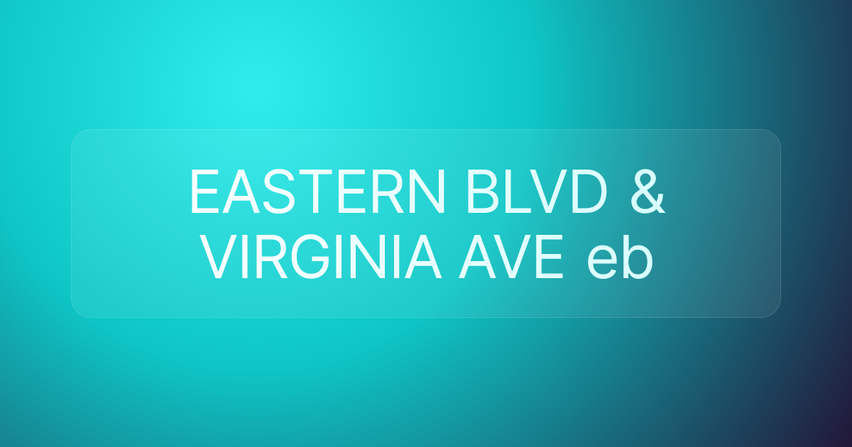 EASTERN BLVD & VIRGINIA AVE eb