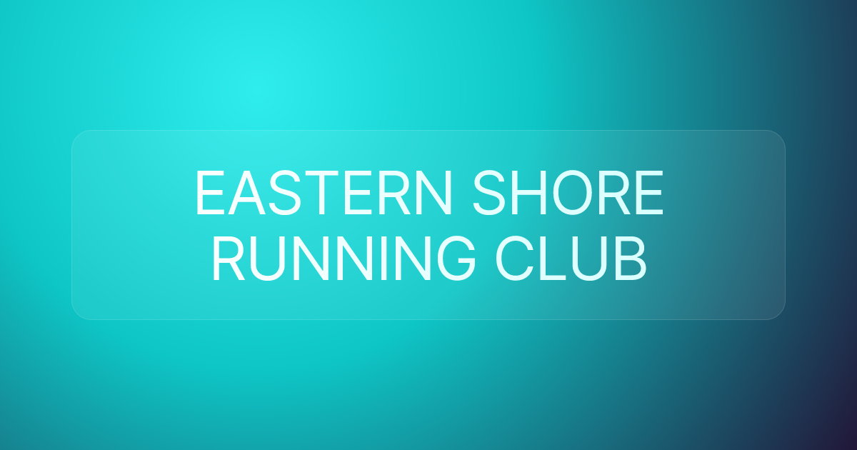 EASTERN SHORE RUNNING CLUB