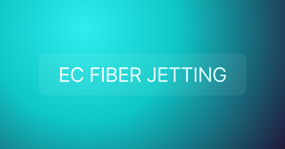 EC FIBER JETTING
