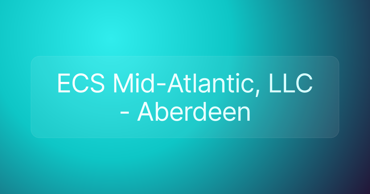 ECS Mid-Atlantic, LLC - Aberdeen