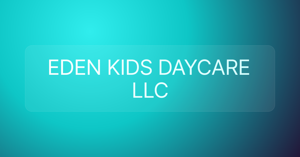 EDEN KIDS DAYCARE LLC