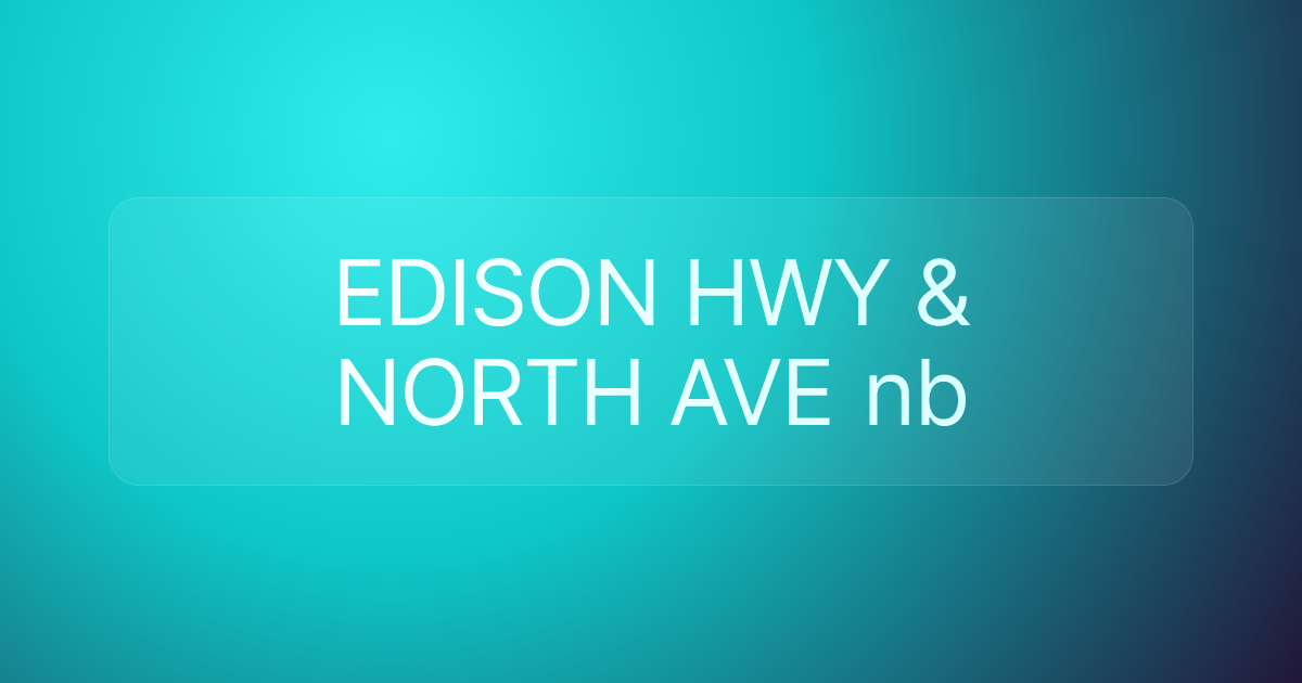 EDISON HWY & NORTH AVE nb