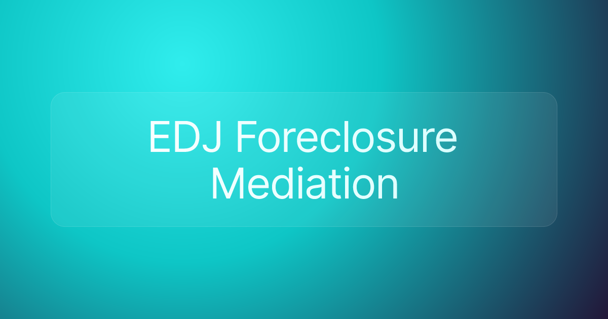 EDJ Foreclosure Mediation