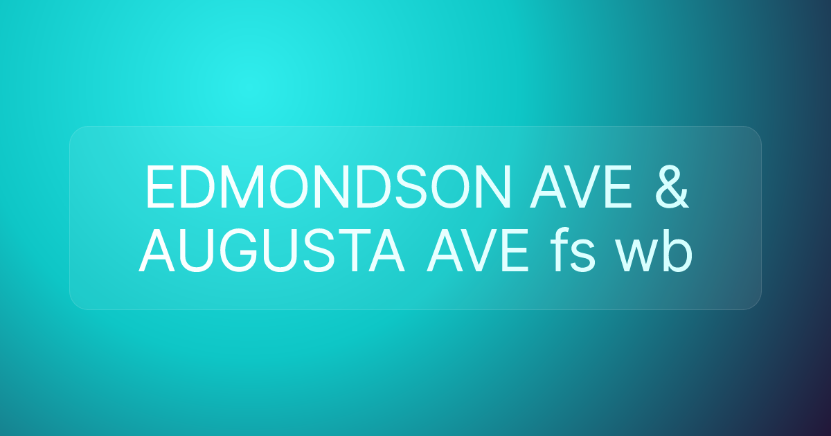 EDMONDSON AVE & AUGUSTA AVE fs wb