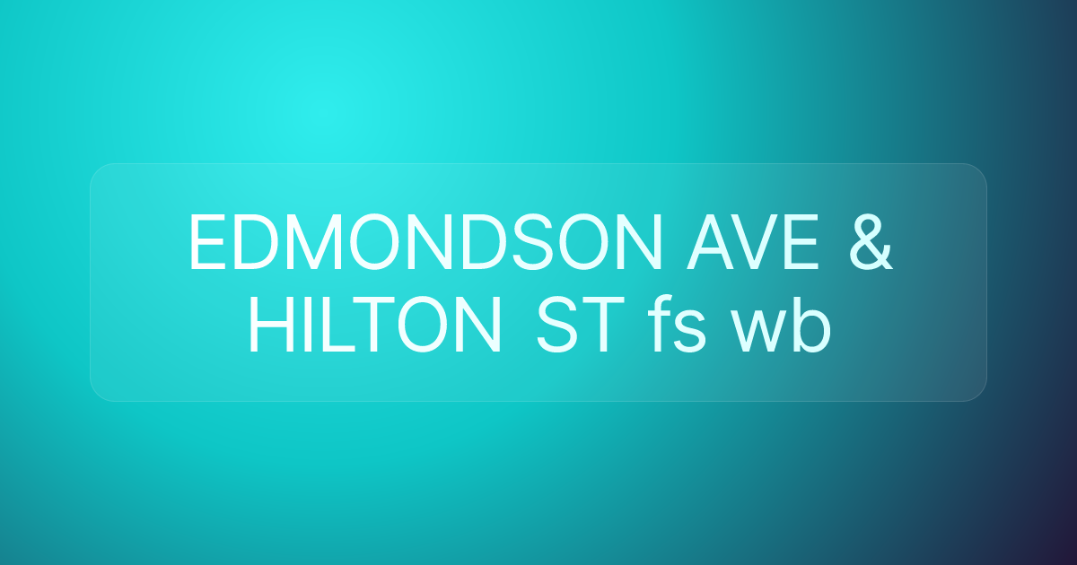 EDMONDSON AVE & HILTON ST fs wb