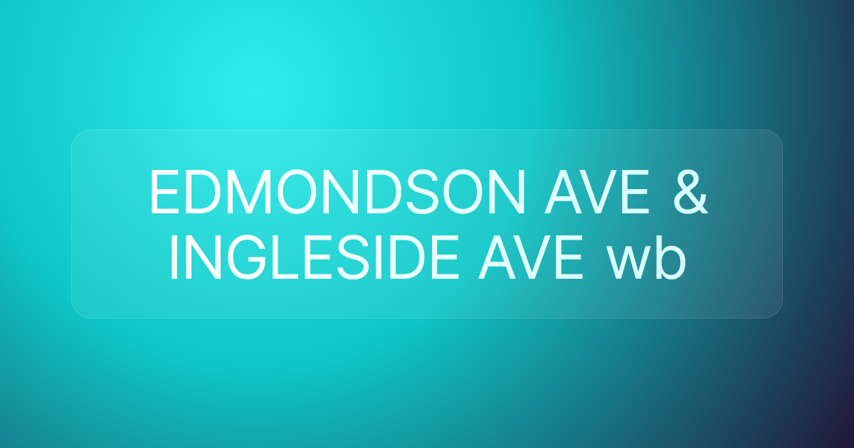 EDMONDSON AVE & INGLESIDE AVE wb