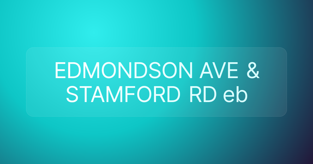 EDMONDSON AVE & STAMFORD RD eb