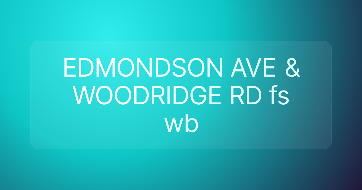 EDMONDSON AVE & WOODRIDGE RD fs wb