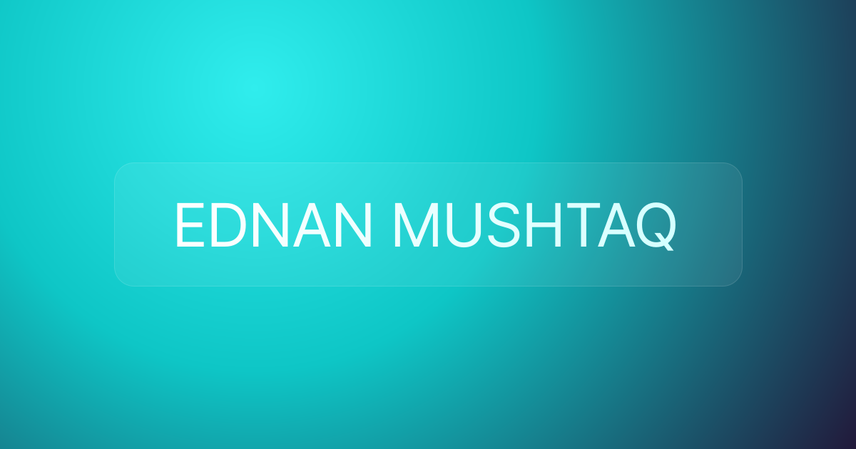 EDNAN MUSHTAQ
