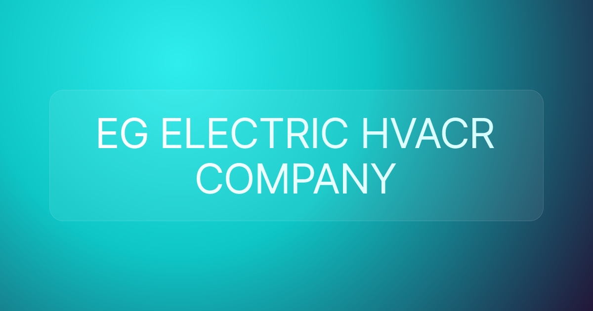 EG ELECTRIC HVACR COMPANY